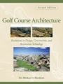 Golf Course Architecture: Evolutions in Design, Construction, and Restoration Technology - ISBN 9780471465317