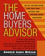 The Home Buyers Advisor: A Handbook for First–Time Buyers and Second–Home Investors - ISBN 9780471466413