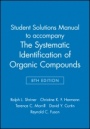 Student Solutions Manual to accompany The Systematic Identification of Organic Compounds, 8e - ISBN 9780471466901