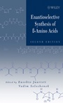 Enantioselective Synthesis of Beta–Amino Acids - ISBN 9780471467380