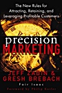 Precision Marketing: The New Rules for Attracting, Retaining, and Leveraging Profitable Customers - ISBN 9780471467618