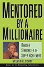 Mentored by a Millionaire: Master Strategies of Super Achievers - ISBN 9780471467632
