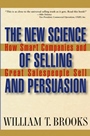 The New Science of Selling and Persuasion: How Smart Companies and Great Salespeople Sell - ISBN 9780471469247