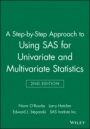 A Step–by–Step Approach to Using SAS for Univariate and Multivariate Statistics - ISBN 9780471469445