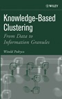 Knowledge–Based Clustering: From Data to Information Granules - ISBN 9780471469667
