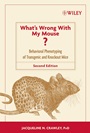 Whats Wrong With My Mouse?: Behavioral Phenotyping of Transgenic and Knockout Mice - ISBN 9780471471929