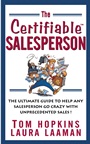 The Certifiable Salesperson: The Ultimate Guide to Help Any Salesperson Go Crazy with Unprecedented Sales! - ISBN 9780471478690