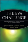 The EVA Challenge: Implementing Value–Added Change in an Organization - ISBN 9780471478898