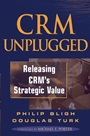 CRM Unplugged: Releasing CRMs Strategic Value - ISBN 9780471483045