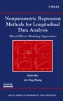 Nonparametric Regression Methods for Longitudinal Data Analysis: Mixed–Effects Modeling Approaches - ISBN 9780471483502