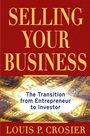 Selling Your Business: The Transition from Entrepreneur to Investor - ISBN 9780471486237