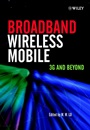 Broadband Wireless Mobile: 3G and Beyond - ISBN 9780471486619