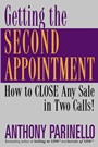 Getting the Second Appointment: How to CLOSE Any Sale in Two Calls! - ISBN 9780471487234