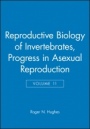 Reproductive Biology of Invertebrates: Progress in Asexual Reproduction - ISBN 9780471489689