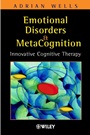 Emotional Disorders and Metacognition: Innovative Cognitive Therapy - ISBN 9780471491682