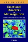Emotional Disorders and Metacognition: Innovative Cognitive Therapy - ISBN 9780471491699