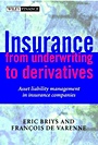 Insurance: From Underwriting to Derivatives: Asset Liability Management in Insurance Companies - ISBN 9780471492276
