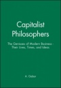 Capitalist Philosophers: The Geniuses of Modern Business – Their Lives, Times, and Ideas - ISBN 9780471492474