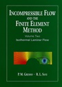 Incompressible Flow and the Finite Element Method, Volume 2: Isothermal Laminar Flow - ISBN 9780471492504