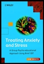 Treating Anxiety and Stress: A Group Psycho–Educational Approach Using Brief CBT - ISBN 9780471493068