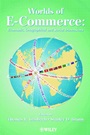 Worlds of E–Commerce: Economic, Geographical and Social Dimensions - ISBN 9780471494553