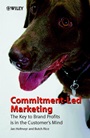 Commitment–Led Marketing: The Key to Brand Profits is in the Customers Mind - ISBN 9780471495741
