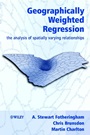 Geographically Weighted Regression: The Analysis of Spatially Varying Relationships - ISBN 9780471496168