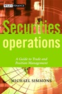 Securities Operations: A Guide to Trade and Position Management - ISBN 9780471497585