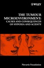 The Tumour Microenvironment: Causes and Consequences of Hypoxia and Acidity - ISBN 9780471499596