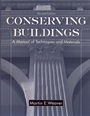Conserving Buildings: A Manual of Techniques and Materials - ISBN 9780471509448