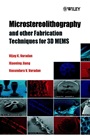 Microstereolithography and other Fabrication Techniques for 3D MEMS - ISBN 9780471521853