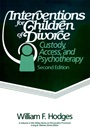 Interventions for Children of Divorce: Custody, Access, and Psychotherapy - ISBN 9780471522553