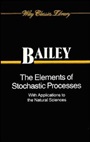 The Elements of Stochastic Processes with Applications to the Natural Sciences - ISBN 9780471523680