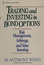 Trading and Investing in Bond Options: Risk Management, Arbitrage, and Value Investing - ISBN 9780471525608