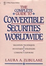 The Complete Guide to Convertible Securities Worldwide - ISBN 9780471528029
