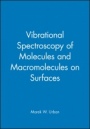 Vibrational Spectroscopy of Molecules and Macromolecules on Surfaces - ISBN 9780471528159