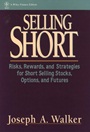 Selling Short: Risks, Rewards, and Strategies for Short Selling Stocks, Options, and Futures - ISBN 9780471534648