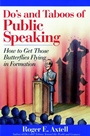 Dos and Taboos of Public Speaking: How to Get Those Butterflies Flying in Formation - ISBN 9780471536703