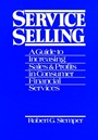 Service Selling: A Guide to Increasing Sales and Profits in Consumer Financial Services - ISBN 9780471540304