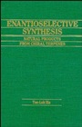 Enantioselective Synthesis: Natural Products from Chiral Terpenes - ISBN 9780471548195