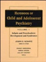 Handbook of Child and Adolescent Psychiatry: Development and Syndromes Infancy and Preschoolers - ISBN 9780471550792