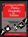 How to Research and Write a Thesis in Hospitality and Tourism: A Step–By–Step Guide for College Students - ISBN 9780471552406