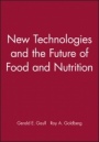 New Technologies and the Future of Food and Nutrition - ISBN 9780471554080