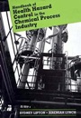 Handbook of Health Hazard Control in the Chemical Process Industry - ISBN 9780471554646