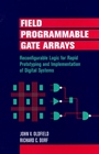 Field–Programmable Gate Arrays: Reconfigurable Logic for Rapid Prototyping and Implementation of Digital Systems - ISBN 9780471556657