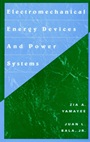 Electromechanical Energy Devices and Power Systems - ISBN 9780471572176