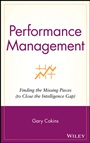 Performance Management: Finding the Missing Pieces (to Close the Intelligence Gap) - ISBN 9780471576907
