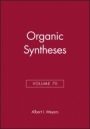 Organic Syntheses, Volume 70 - ISBN 9780471577430