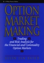 Option Market Making: Trading and Risk Analysis for the Financial and Commodity Option Markets - ISBN 9780471578321
