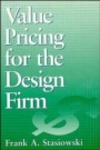 Value Pricing for the Design Firm - ISBN 9780471579335